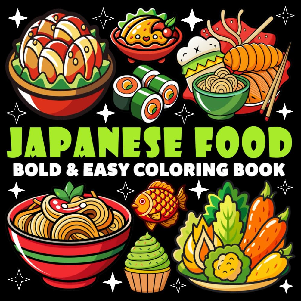 Japanese Food Coloring Book | Bold and Easy Coloring Book: 70 Pages - 8.5" x 8.5" - For Food Lovers (Bold & Easy Coloring Book Series)