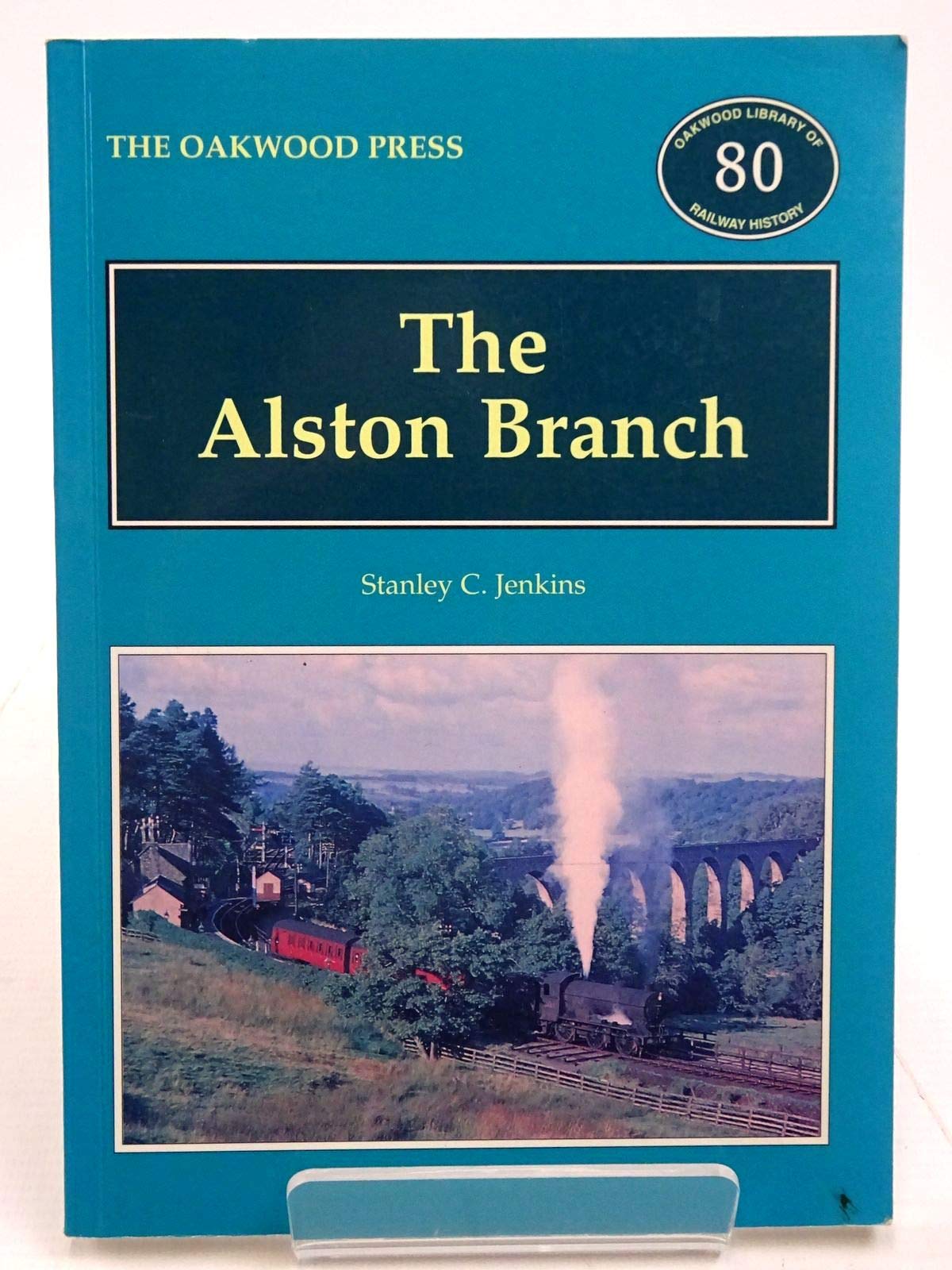 The Alston Branch: OL80 (Oakwood Library of Railway History)
