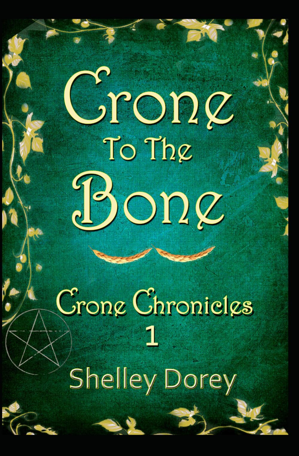 Crone To The Bone: Paranormal Women's Fiction (The Crone Chronicles)