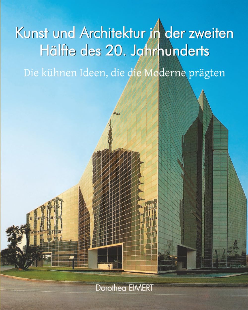 Kunst und Architektur in der zweiten Hälfte des 20. Jahrhunderts: Die kühnen Ideen, die die Moderne prägten