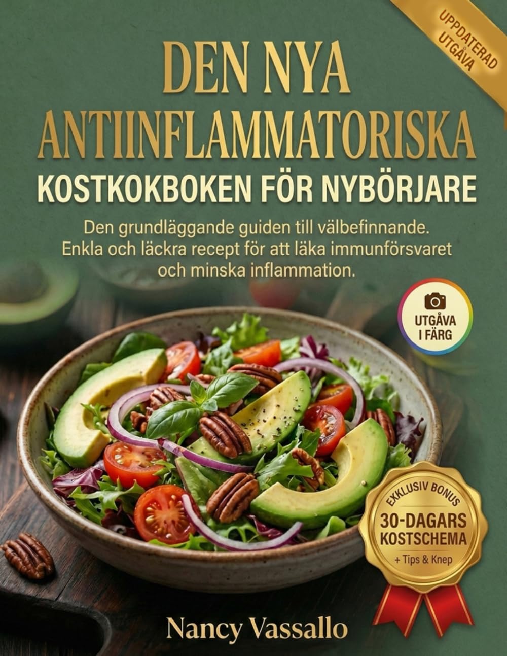 Den nya antiinflammatoriska kostkokboken för nybörjare: Den grundläggande guiden till välbefinnande. Enkla och läckra recept för att läka immunförsvaret och minska inflammation.