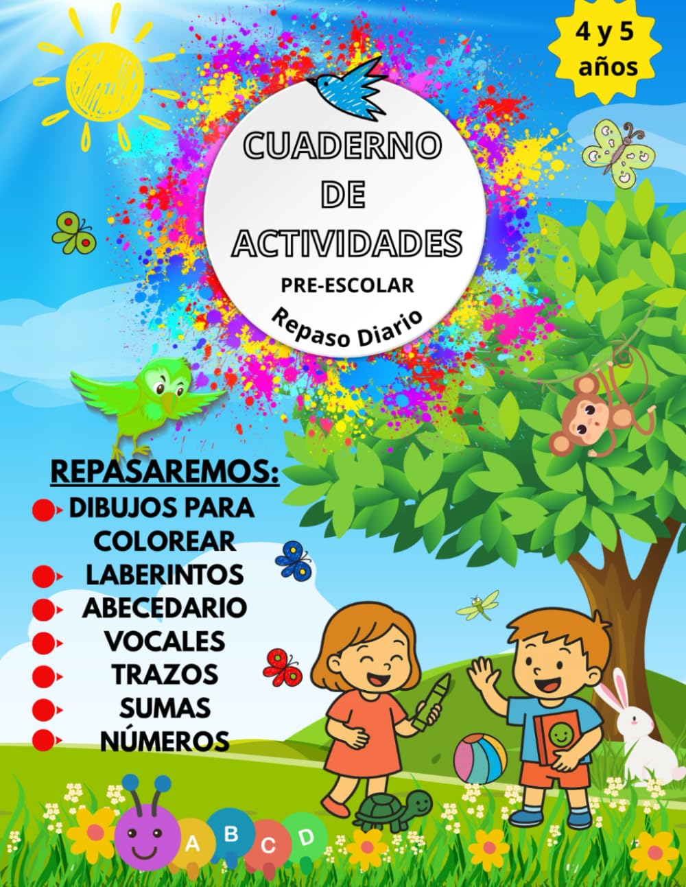 Cuaderno de actividades para preescolar 4-5 años: Actividades divertidas para controlar el lápiz, trazar líneas, letras, números, sumas y paginas para ... para repasar lo aprendido del cole en casa.