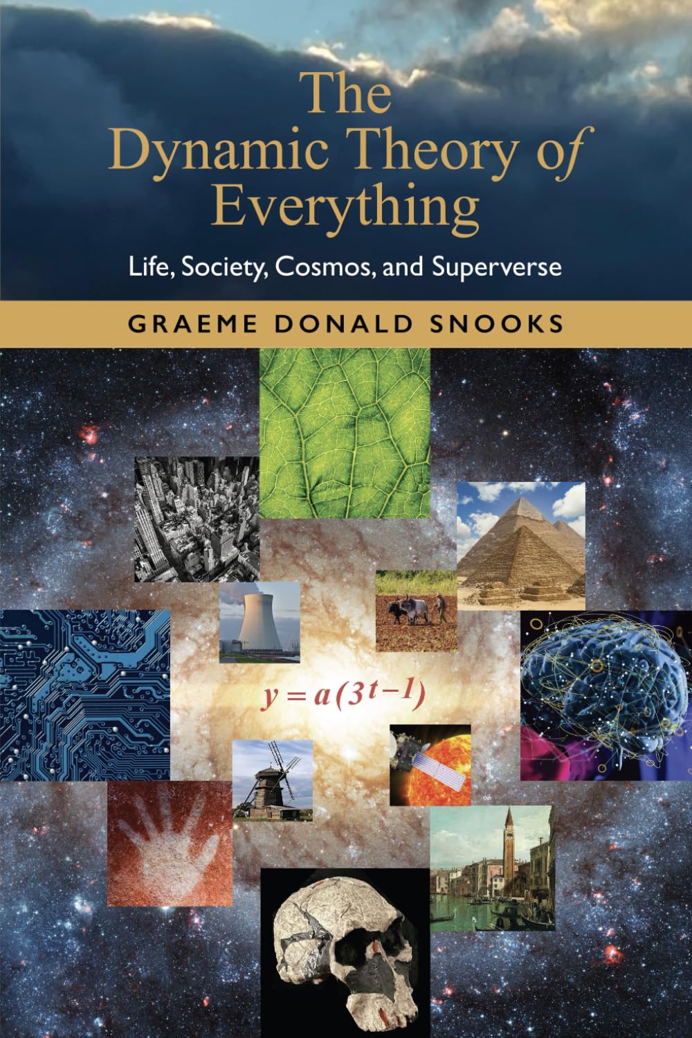 The Dynamic Theory of Everything: Life, Society, Cosmos, and Superverse