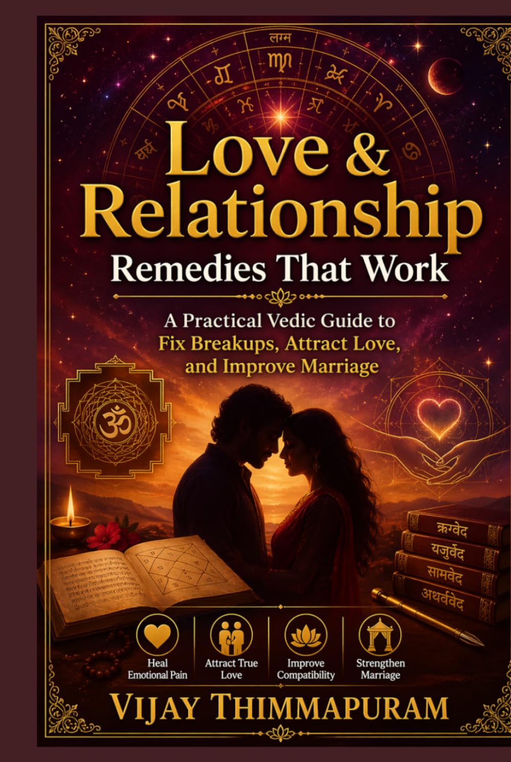 Love & Relationship Remedies That Work: A Practical Vedic Guide to Fix Breakups, Attract Love and Improve Marriage (Astrology Remedies That Work)