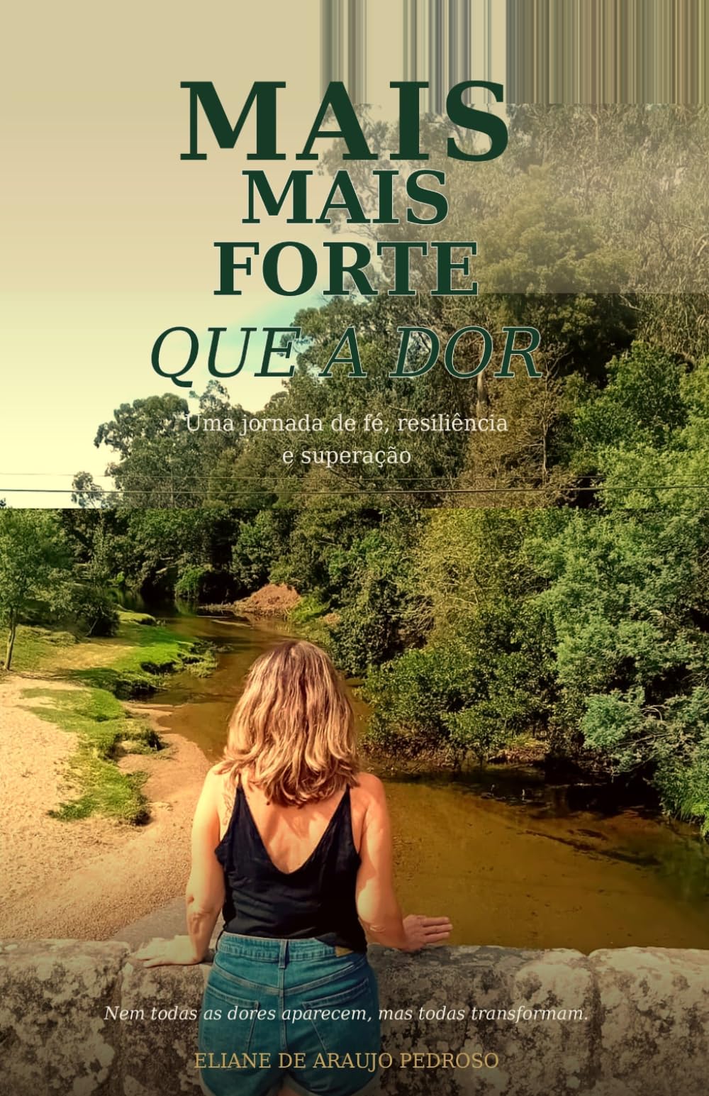 MAIS FORTE QUE A DOR: Uma jornada de fé, resiliência e superação