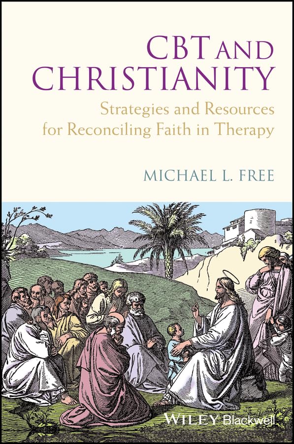 CBT and Christianity: Strategies and Resources for Reconciling Faith in Therapy