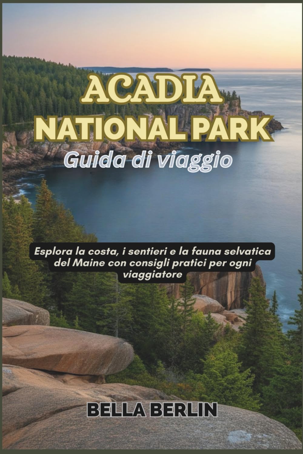 Acadia National Park Guida di viaggio 2026: Esplora la costa, i sentieri e la fauna selvatica del Maine con consigli pratici per ogni viaggiatore