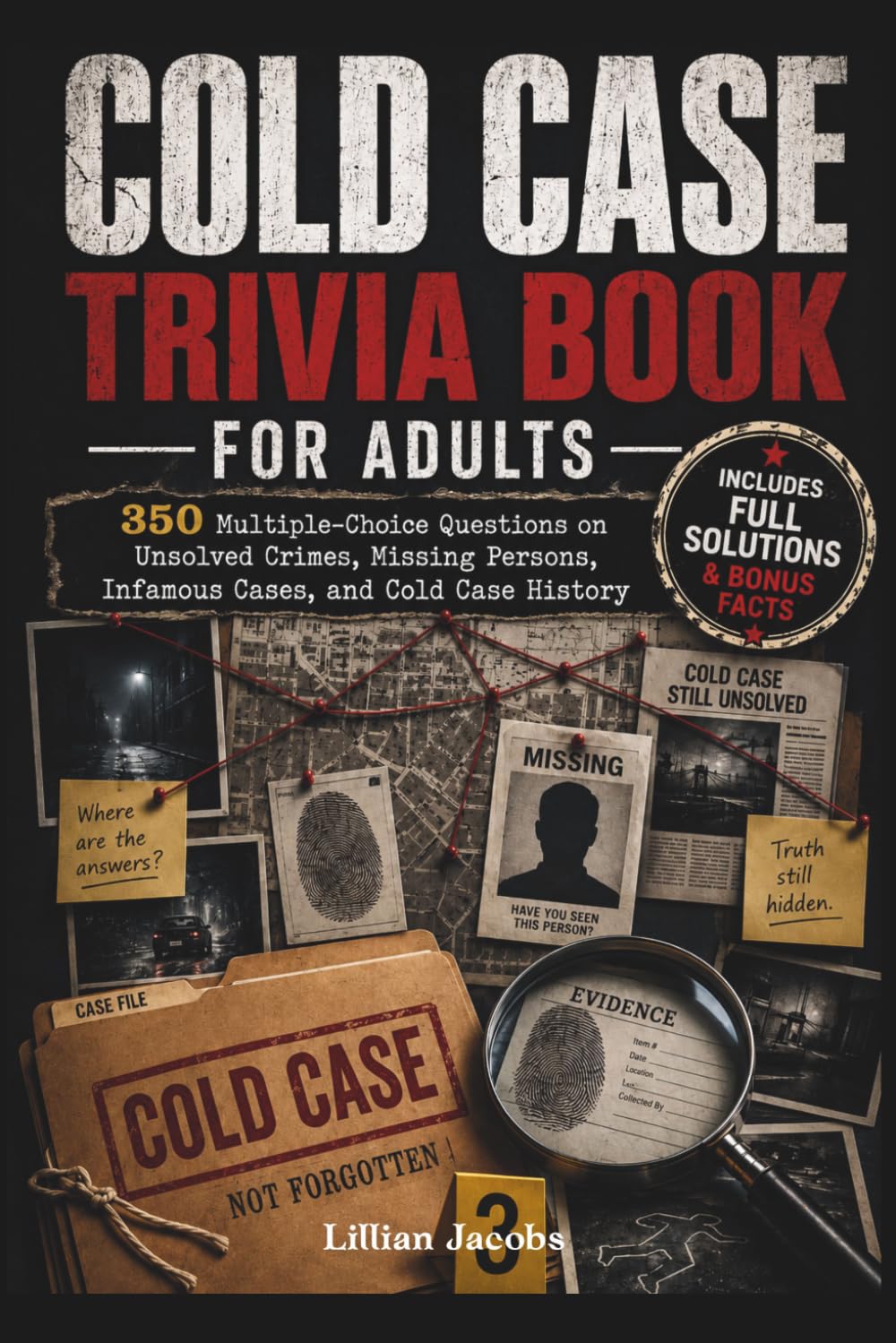Cold Case Trivia Book for Adults: 350 Multiple Choice Questions on Unsolved Crimes with Answers and Facts