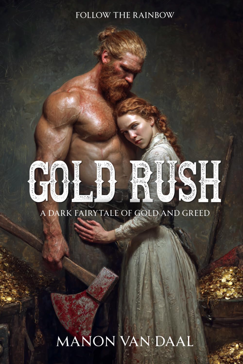 Gold Rush: A Dark Historical Paranormal Romance: 8 (Feral Fairy Tales)