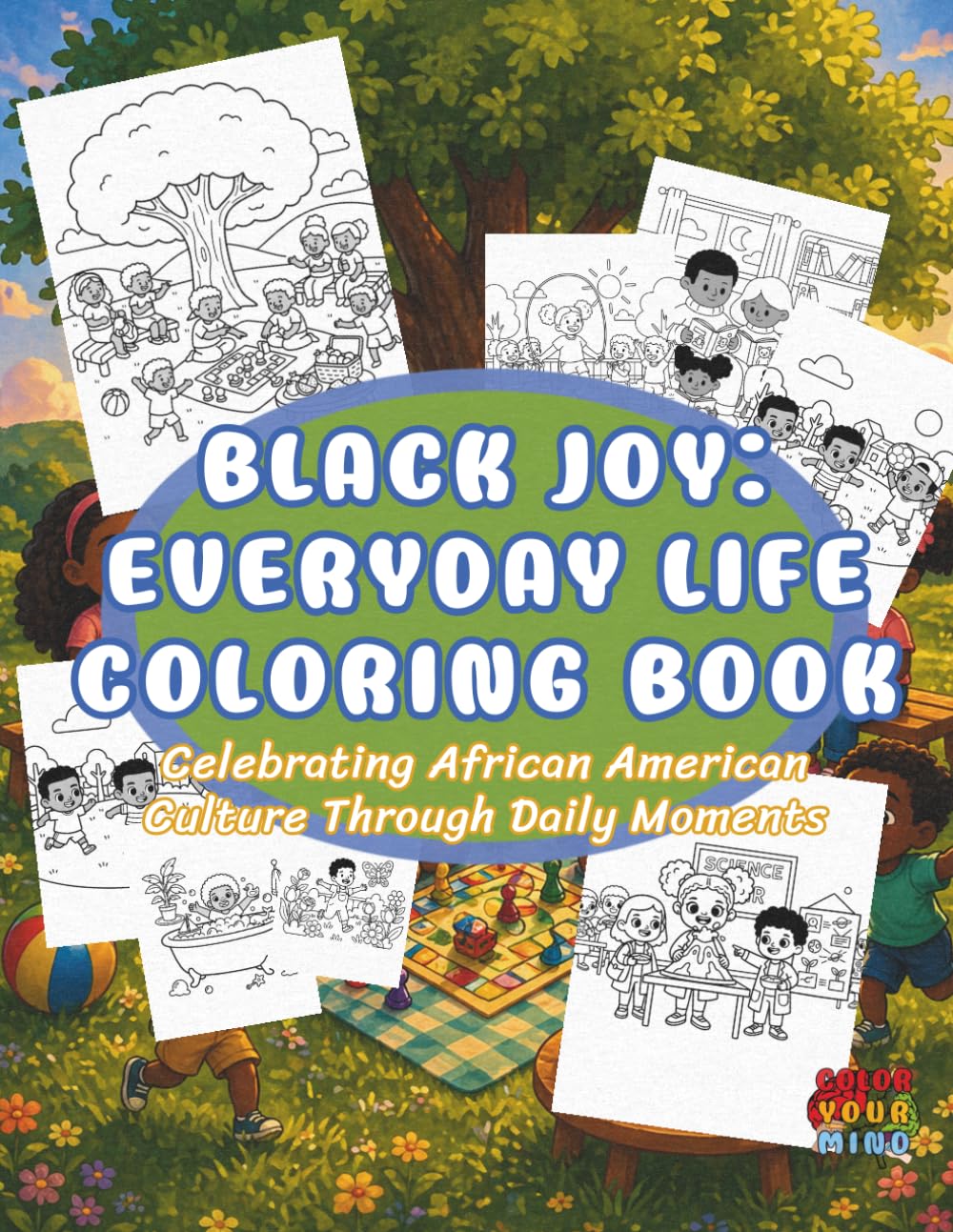 Black Joy: Everyday Life Coloring Book: Celebrating African American Culture Through Daily Moments, Friendship and Connection (Black Joy Collection)