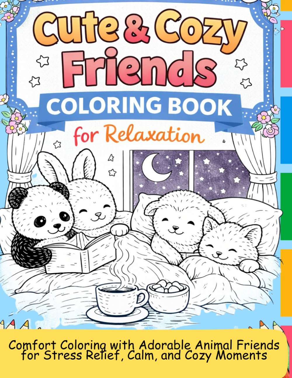Cute & Cozy Friends Coloring Book for Relaxation: Comfort Coloring with Adorable Animal Friends for Stress Relief, Calm, and Cozy Moments