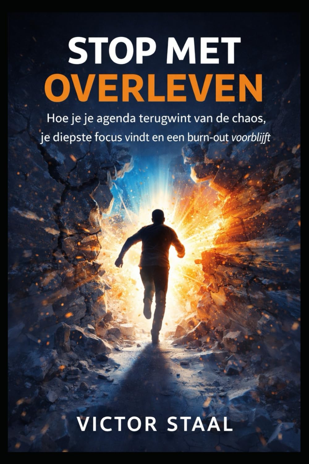 Stop met Overleven: Hoe je je agenda terugwint van de chaos, je diepste focus vindt en een burn-out voorblijft.