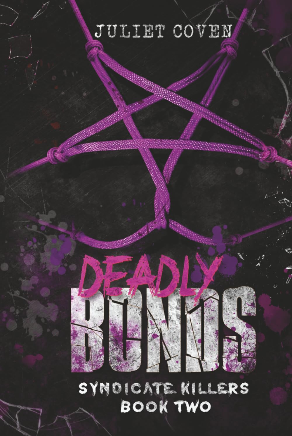 Deadly Bonds: A Dark Romance Novel (Syndicate Killers)
