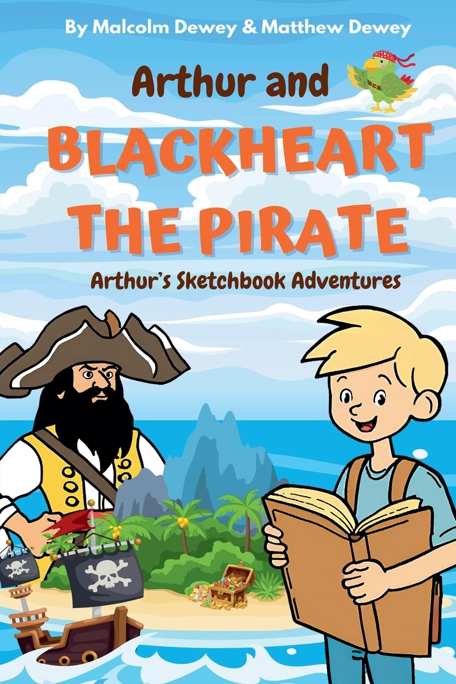 Arthur and Blackheart the Pirate: Arthur's Magic Sketchbook Adventures: 1 (Arthurs Magical Sketchbook Adventures)