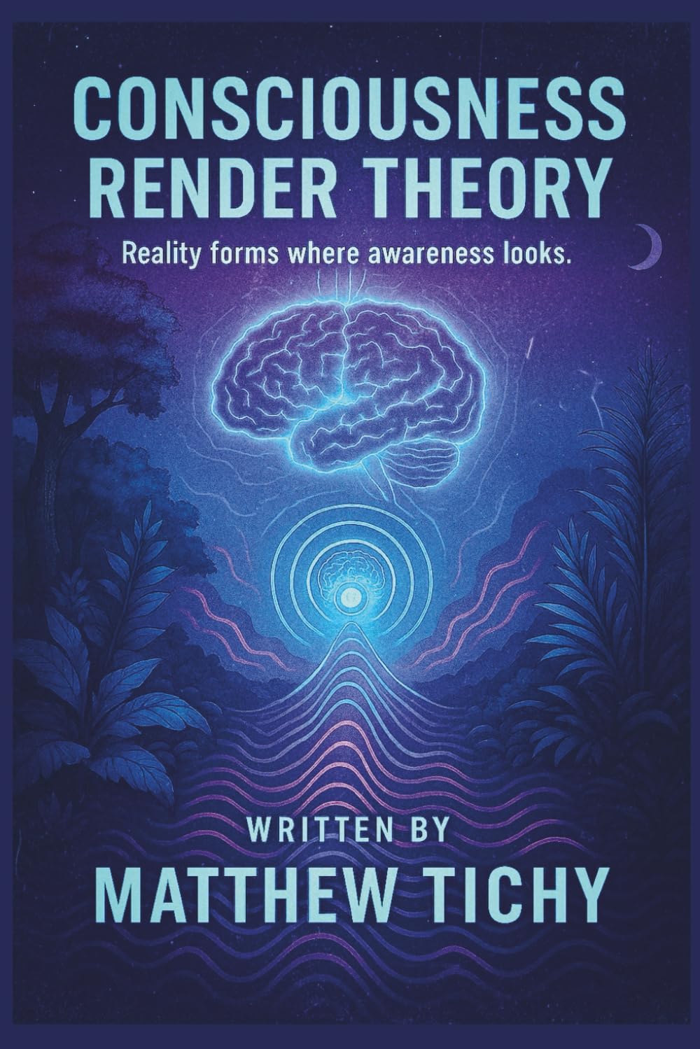 Consciousness Render Theory: Why Reality Feels Like a Game and Consciousness Is the Player