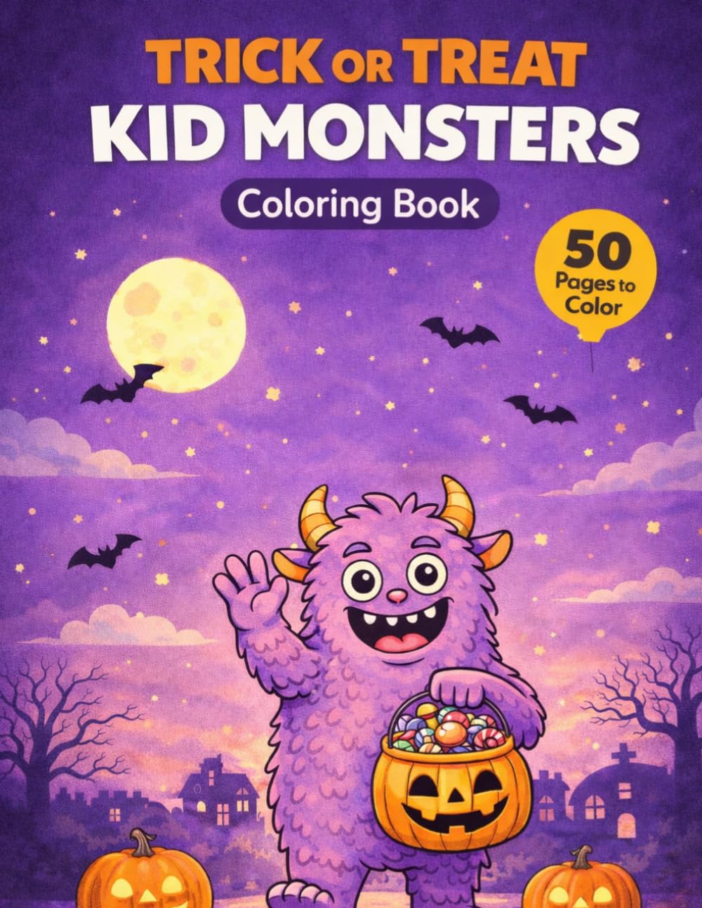 Trick or Treat Kid Monsters Coloring Book: Spooky Cute Monster Halloween Adventures for Kids