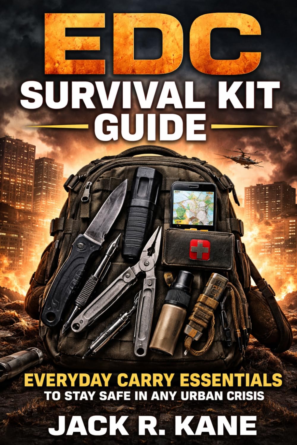 EDC Survival Kit Guide: Everyday Carry Essentials to Stay Safe in Any Urban Crisis (Modern Survival Series)