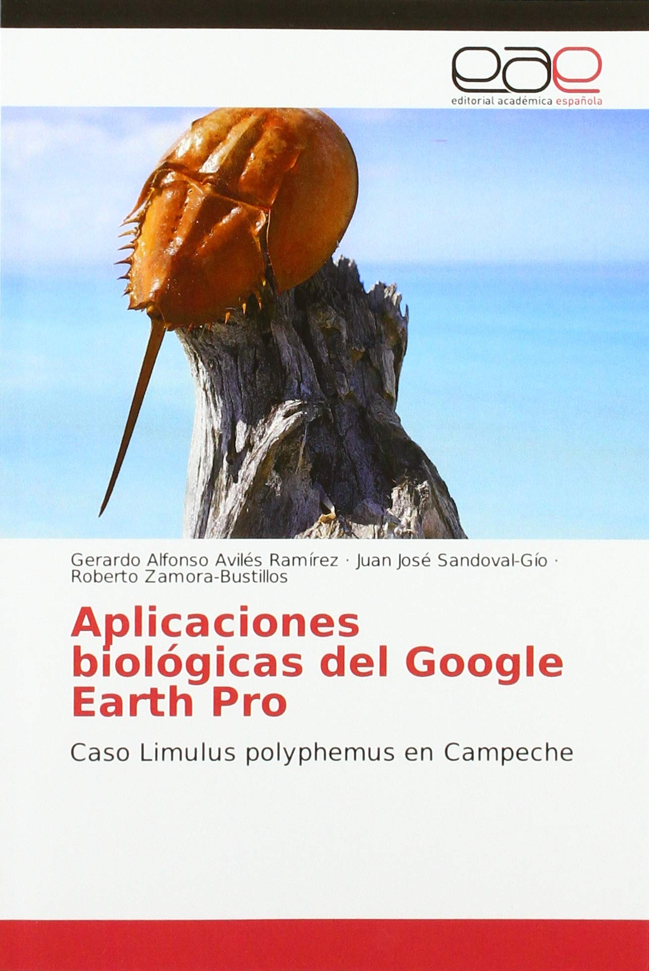 Aplicaciones biológicas del Google Earth Pro: Caso Limulus polyphemus en Campeche