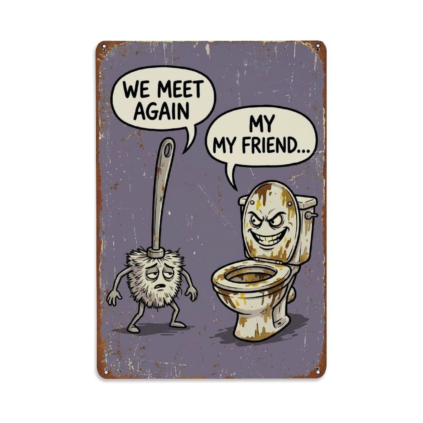 We Meet Again My Friend Funny Vintage Humorous Toilet Metal Tin Sign