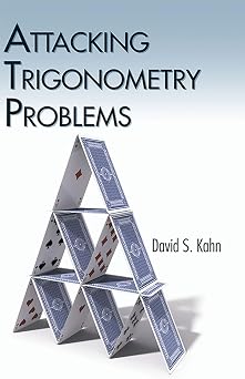Attacking Trigonometry Problems Dover Books on Mathematics