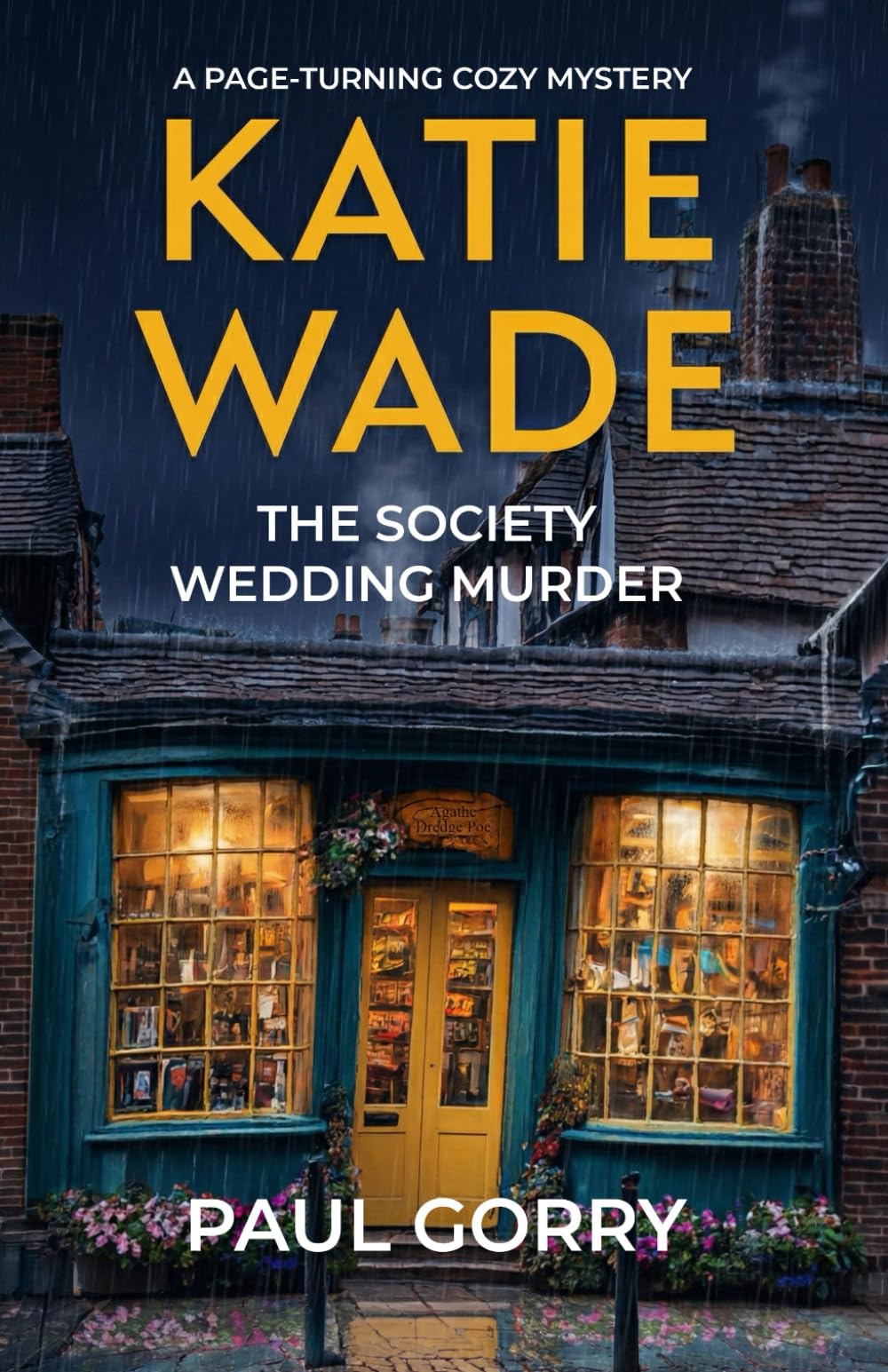 A Katie Wade Mystery - Book 2: The Society Wedding Murder: A Cozy Mystery in the English Cotswold's (The Katie Wade Mysteries)