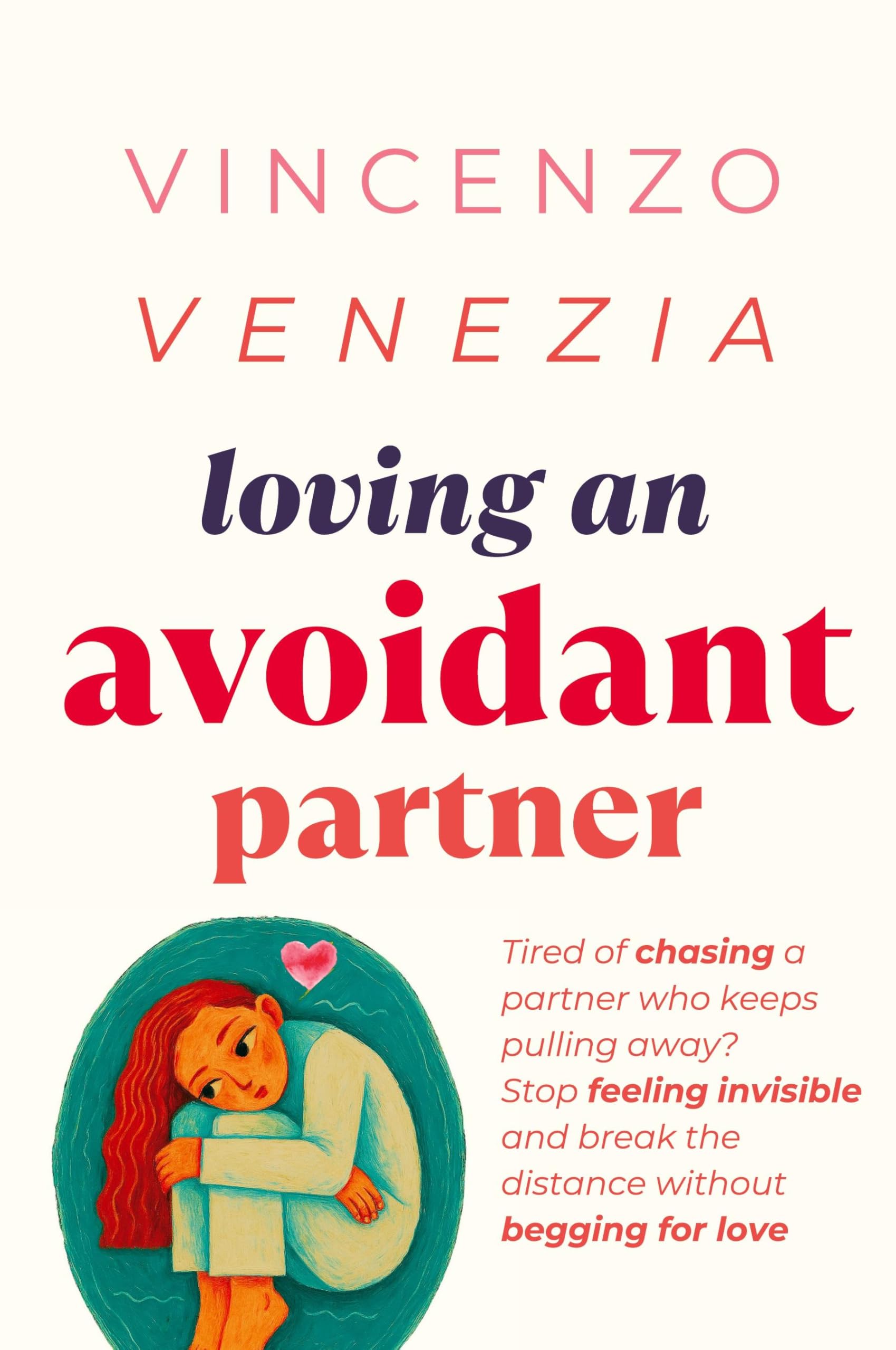 Loving an Avoidant Partner: Tired of chasing a partner who keeps pulling away? Stop feeling invisible and break the distance without begging for love