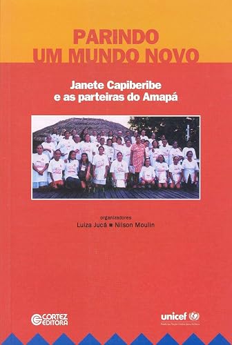 Parindo um novo mundo: Janete Capiberibe e as parteiras do Amapá