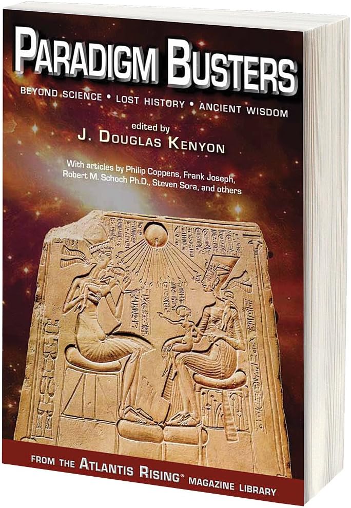 Paradigm Busters: Beyond Science, Lost History, Ancient Wisdom (Atlantis Rising® Anthology Library)
