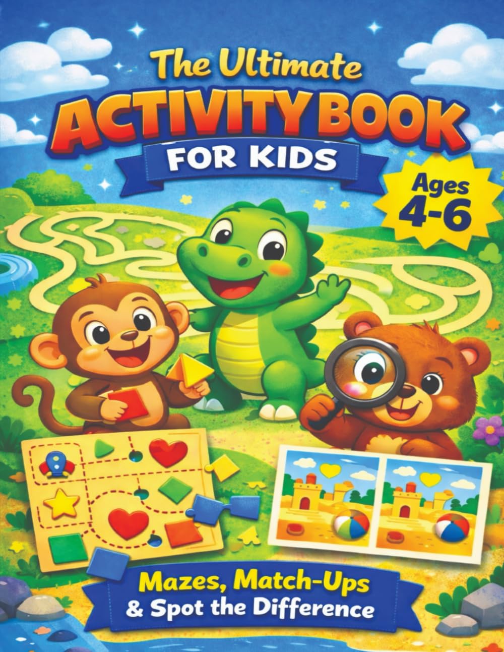 The Ultimate Activity Book for Kids Ages 4–6: Mazes, Match-Ups, Spot the Difference & Colouring