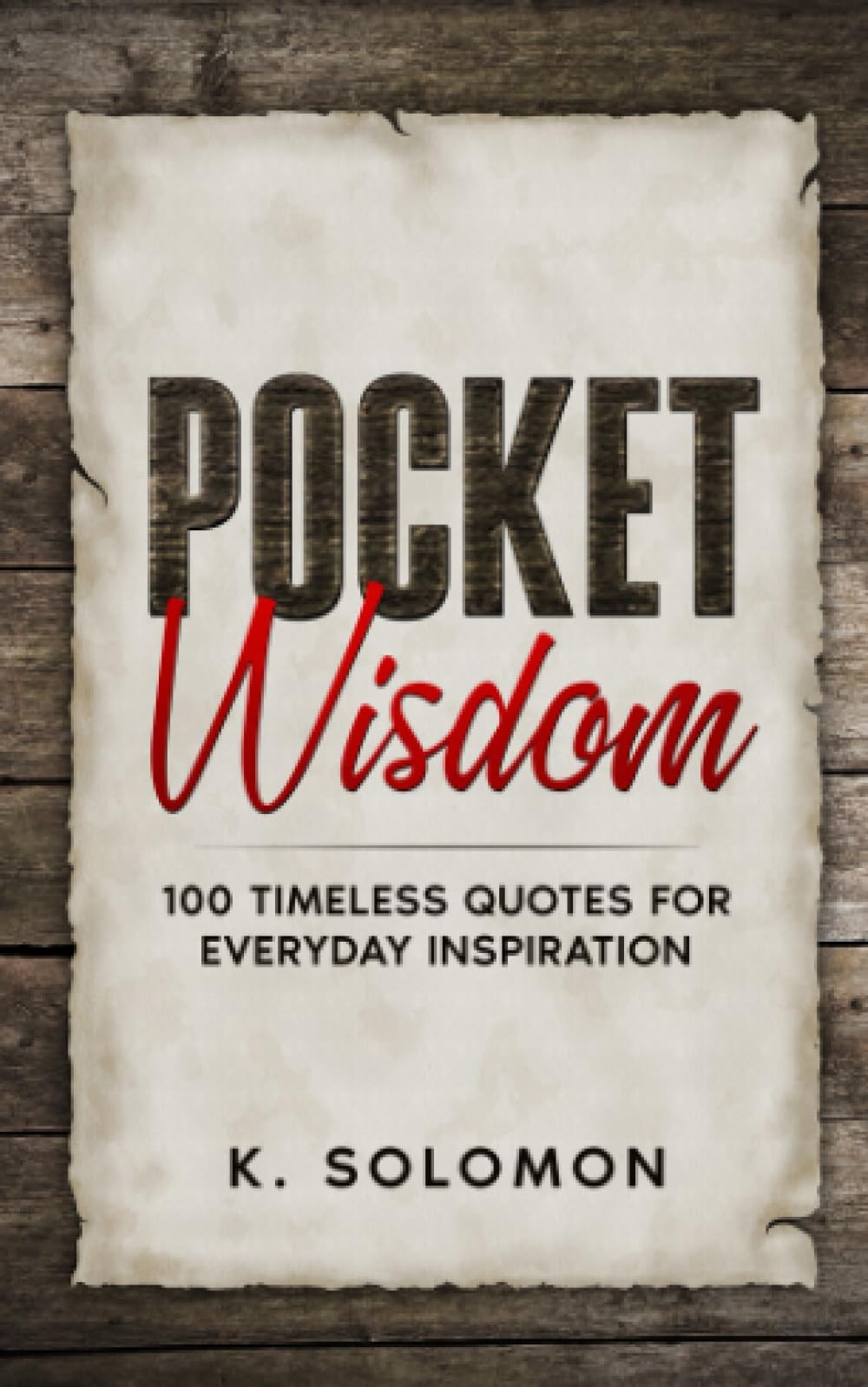 Pocket Wisdom: 100 Timeless Quotes for Everyday Inspiration
