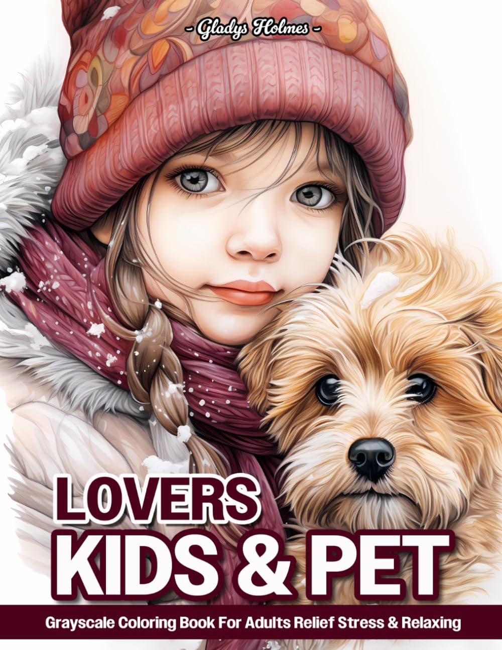 Kids And Pet Lovers: Little Girl Portrait And Animal Grayscale Coloring Books For Adults Relaxation & Relief Stress