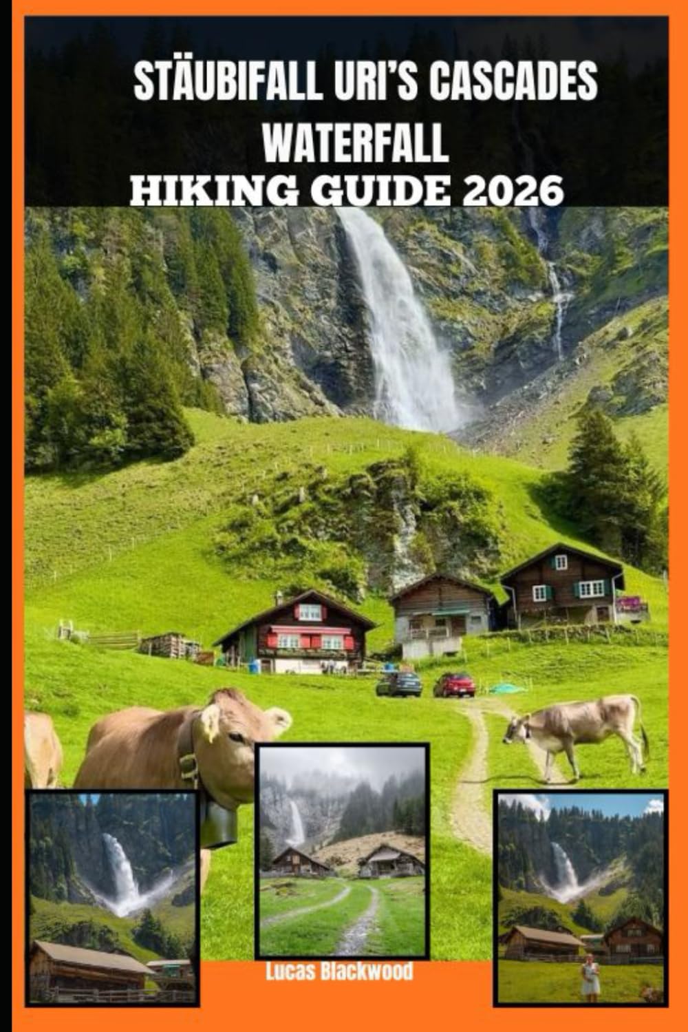 STÄUBIFALL URI’S CASCADES WATERFALL HIKING GUIDE 2026