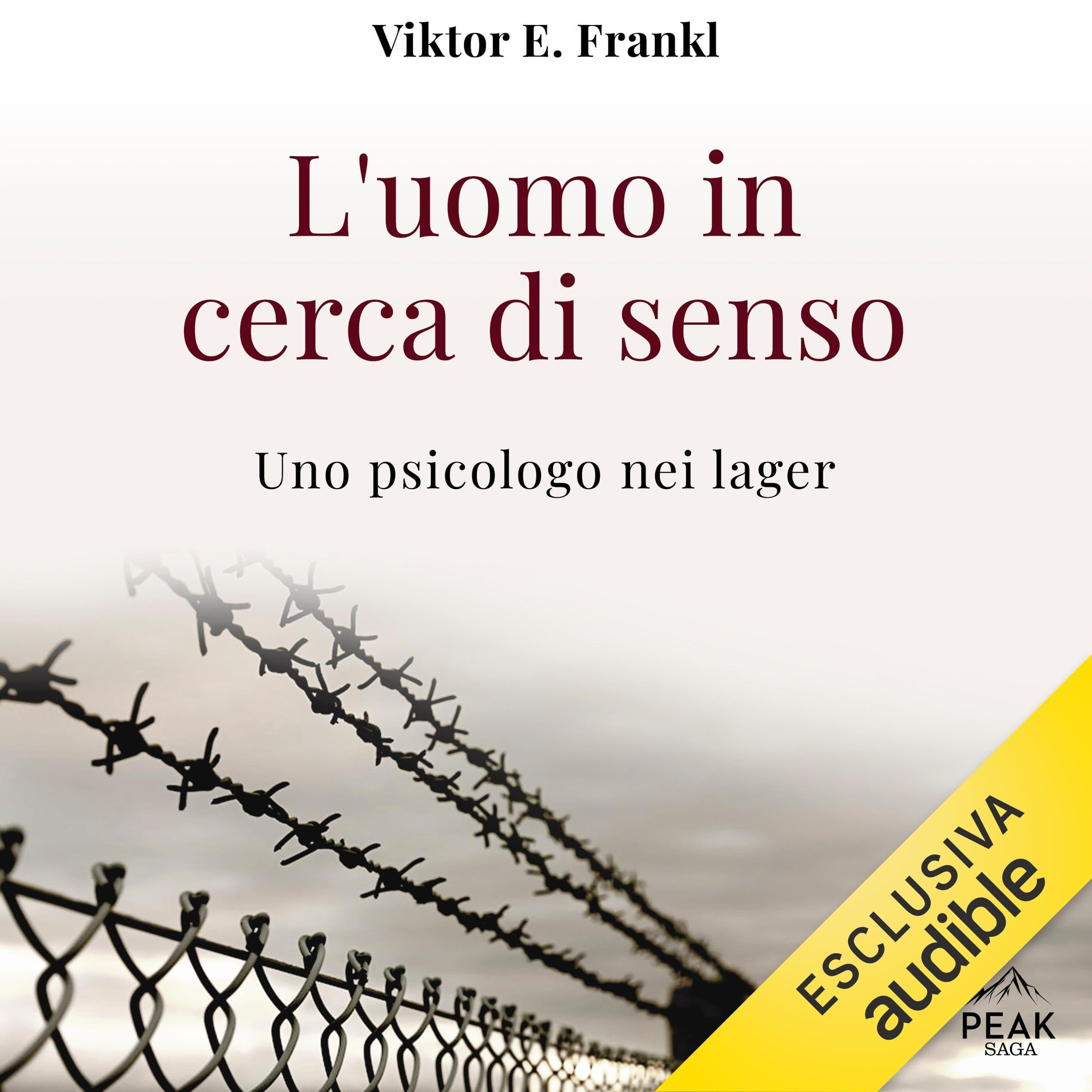 L'uomo in cerca di senso: Uno psicologo nei lager