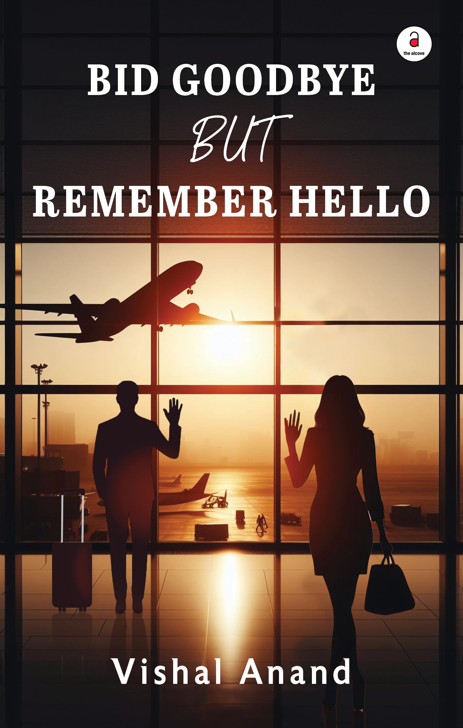 BID GOODBYE BUT REMEMBER HELLO