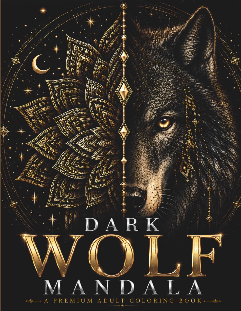 Dark Wolf Mandala Coloring Book: 30 Intricate Wolf Designs for Relaxation, Stress Relief and Creative Focus (StillHaven Animal Mandalas Collection)