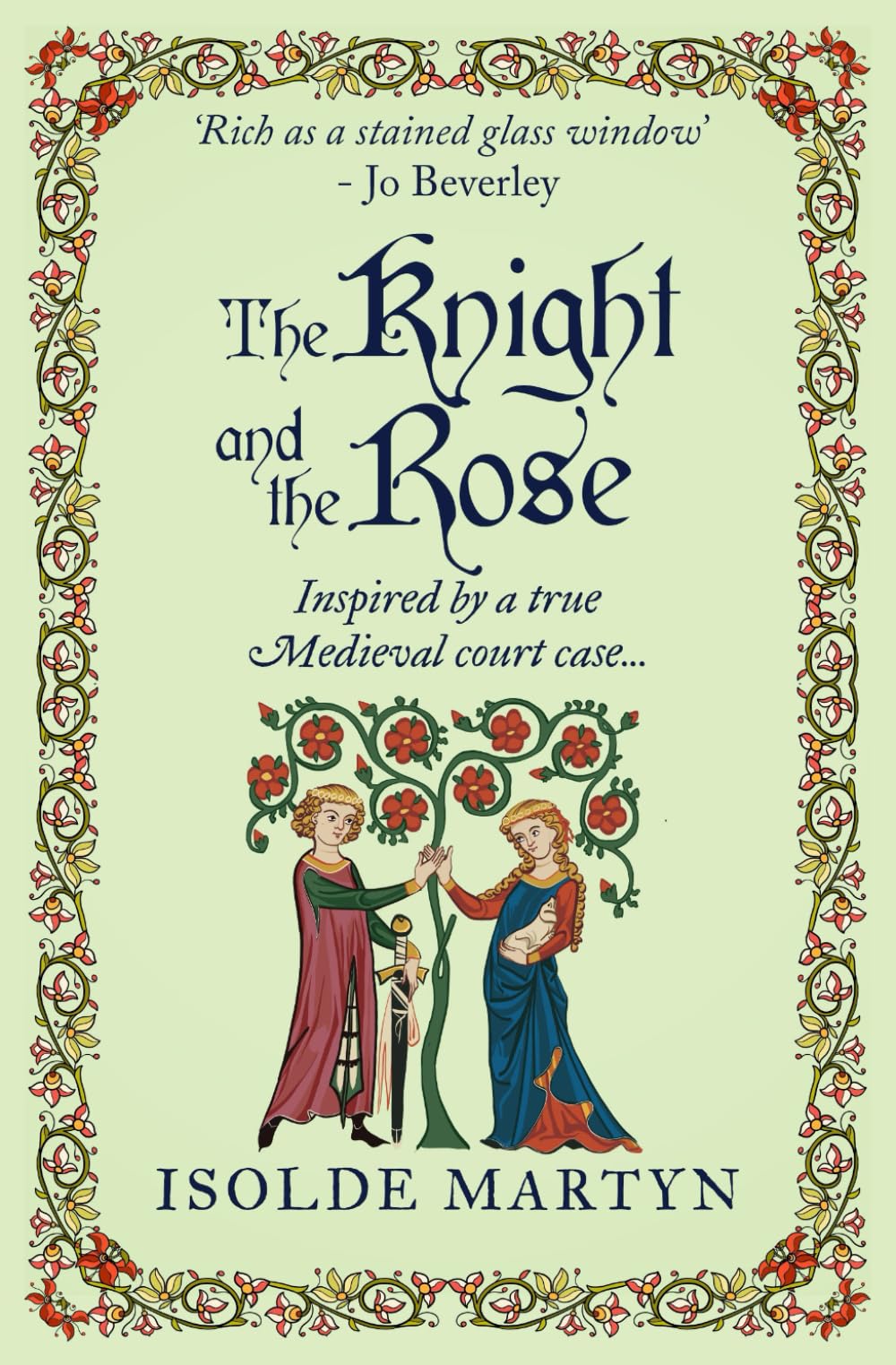 The Knight and the Rose: Inspired by a true Medieval court case... (Isolde Martyn Medieval and Tudor Novels)