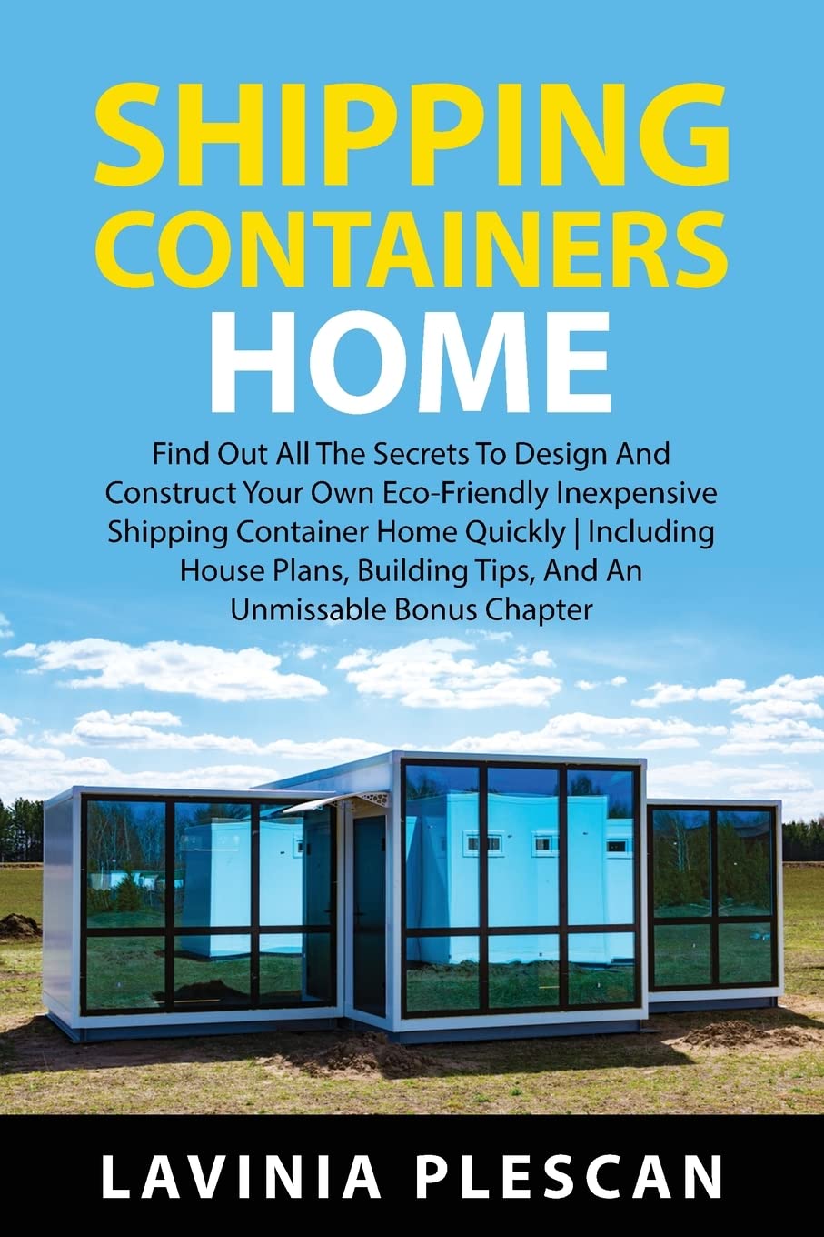 Buy Shipping Containers Home Find Out All The Secrets To Design And