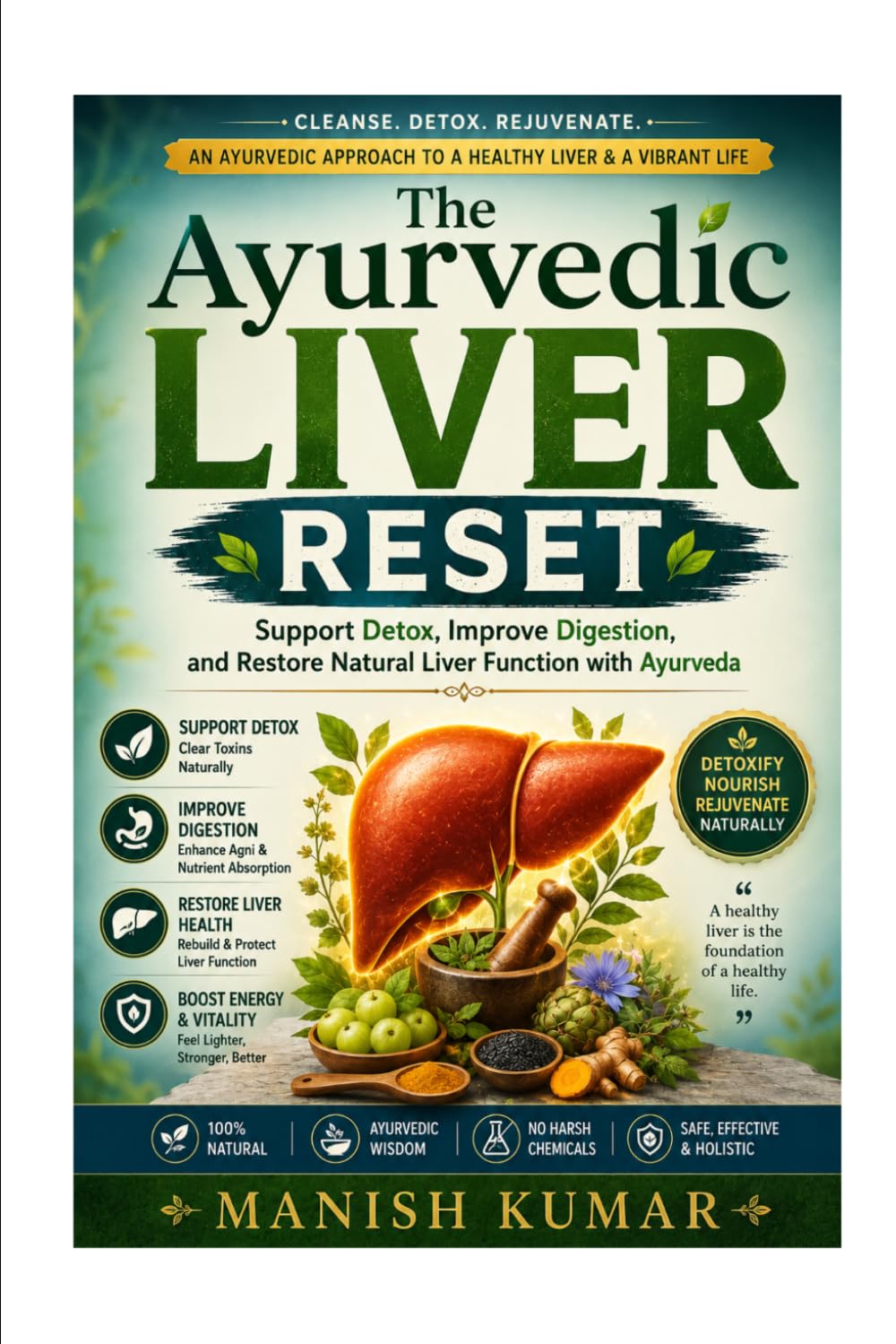 The Ayurvedic Liver Reset: Support Detox, Improve Digestion, and Restore Natural Liver Function with Ayurveda: 6 (The Ayurvedic Reset Series)