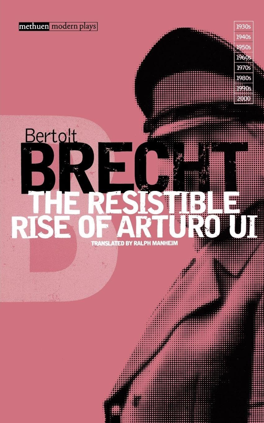 The Resistible Rise of Arturo Ui  (Modern Plays): Vol 6 By Bertolt Brecht, John