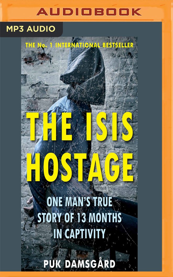 Buy The Isis Hostage: One Man's True Story of 13 Months in Captivity — BookShops.in