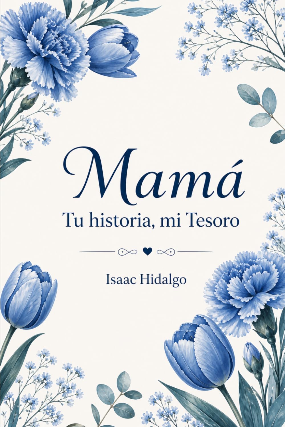 Mamá: Tu historia, mi Tesoro