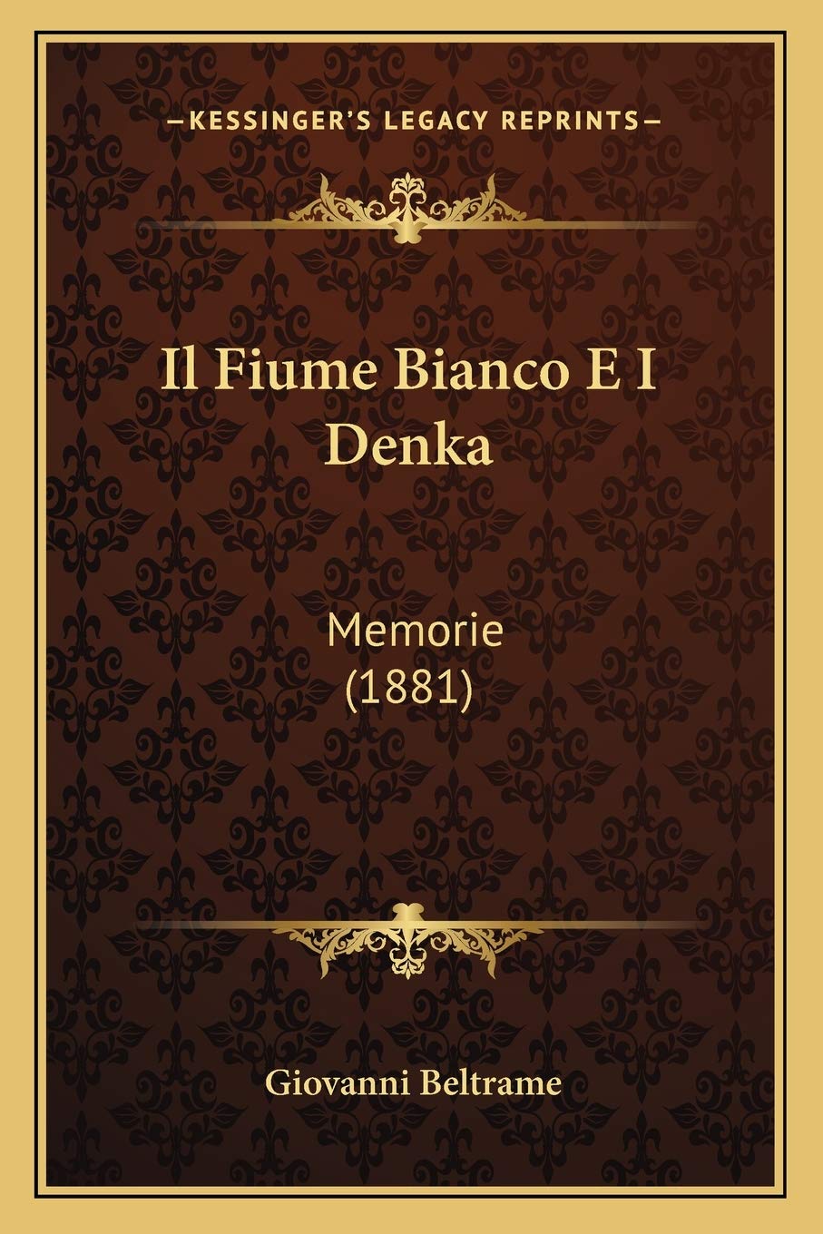 Il Fiume Bianco E I Denka: Memorie (1881)