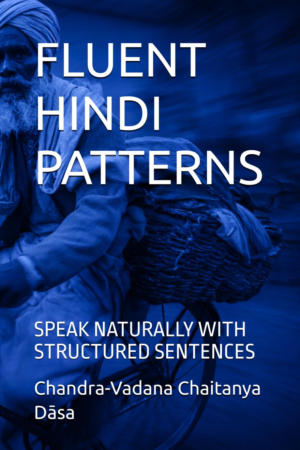 FLUENT HINDI PATTERNS: SPEAK NATURALLY WITH STRUCTURED SENTENCES
