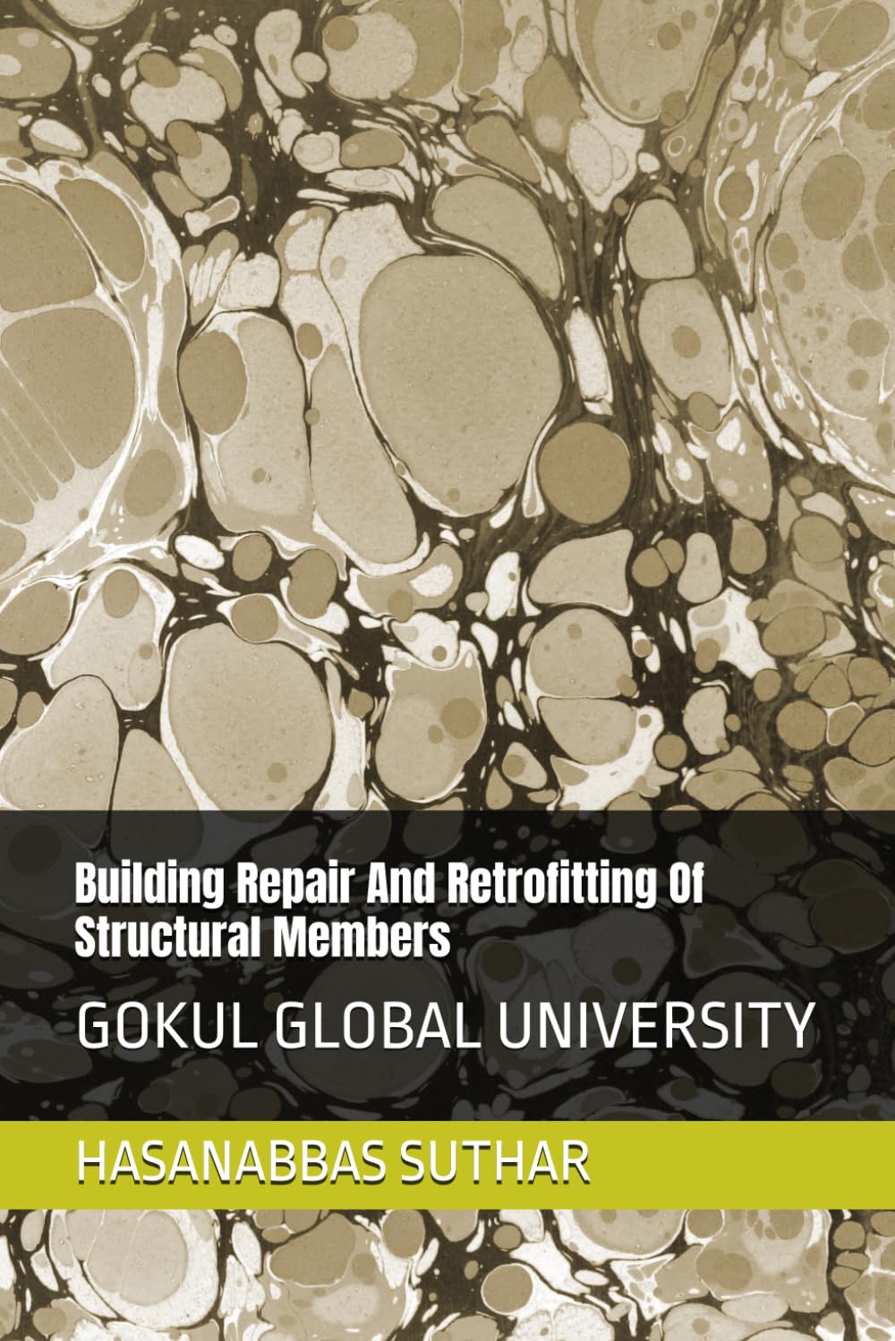 Building Repair And Retrofitting Of Structural Members: GOKUL GLOBAL UNIVERSITY