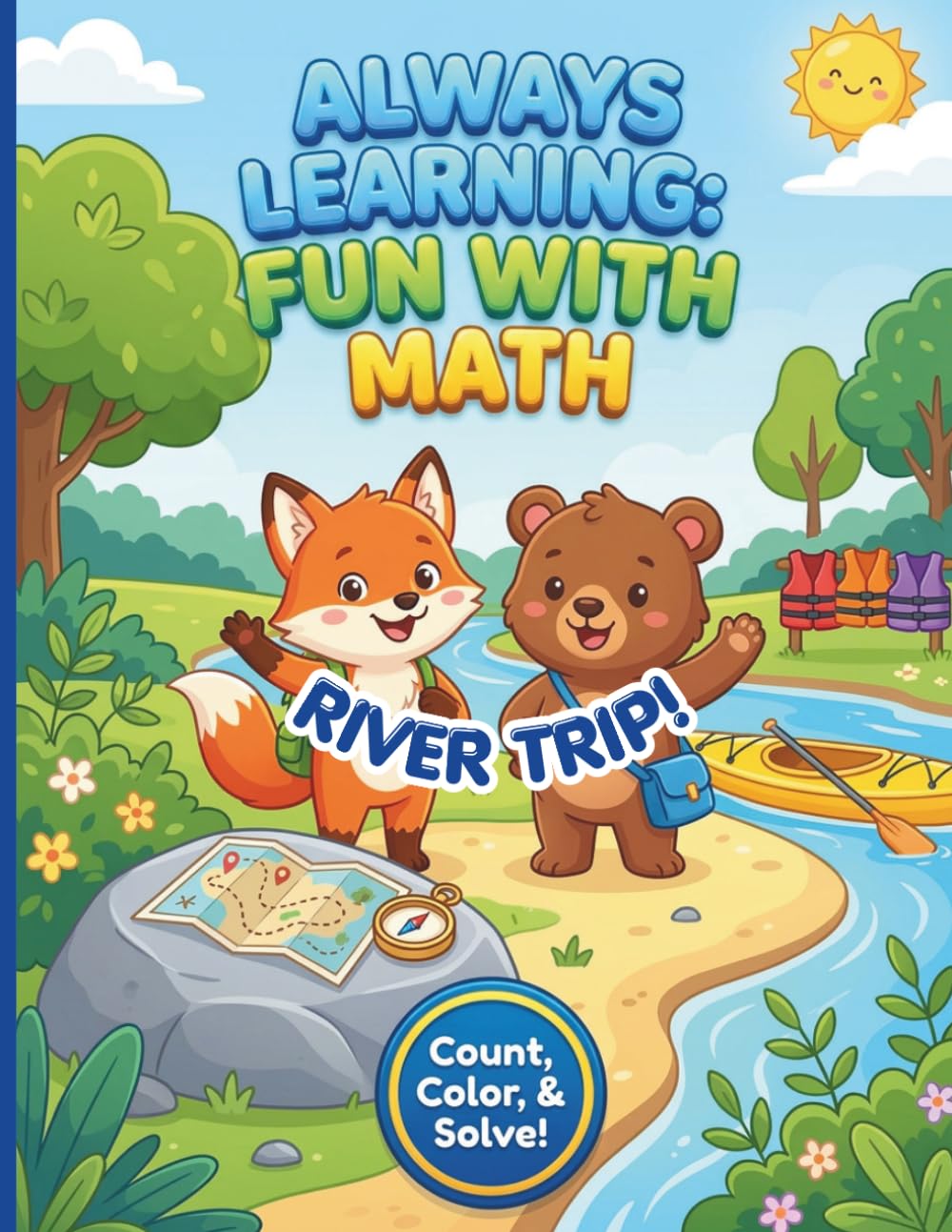 ALWAYS LEARNING: FUN WITH MATH - RIVER TRIP!: A colorful, creative and interactive math activity coloring book to stimulate their growing mind and imagination!
