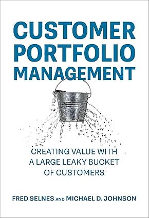 Customer Portfolio Management: Creating Value with a Large Leaky Bucket of Customers (Management on the Cutting Edge)-Wow! eBook