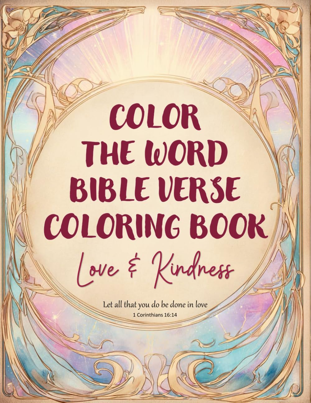 Color the Word Bible Verse Coloring Book: Love & Kindness: Uplifting Scripture to Color with Reflection Pages