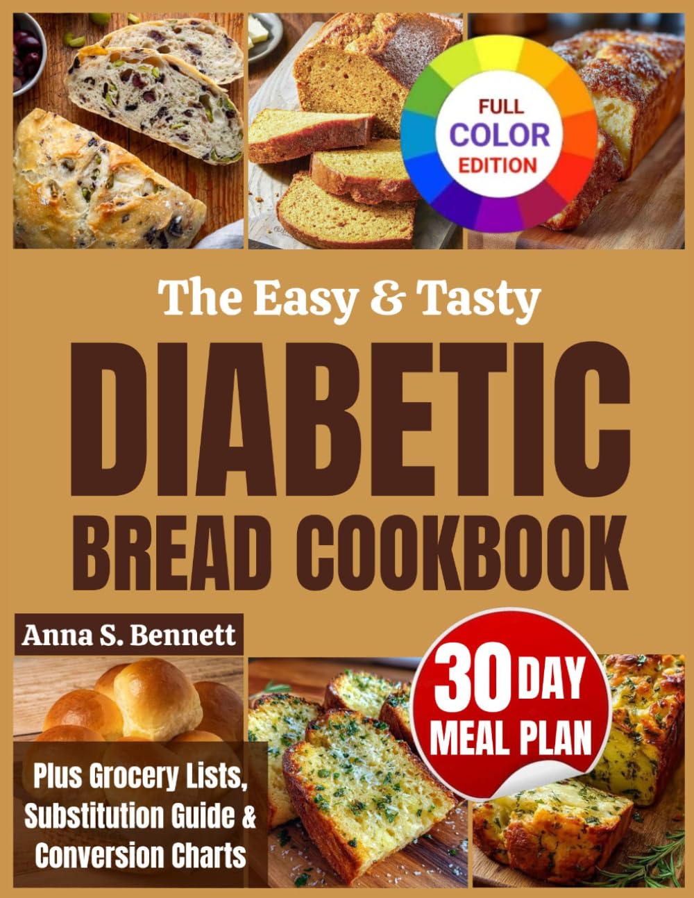 The Easy & Tasty Diabetic Bread Cookbook: 100+ Soft, Satisfying Homemade Low-Carb Breads You’ll Love