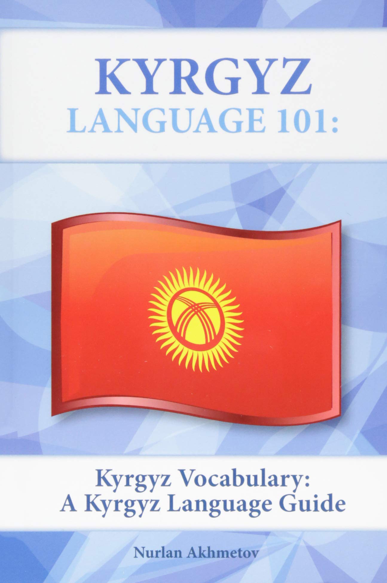Kyrgyz Vocabulary: A Kyrgyz Language Guide