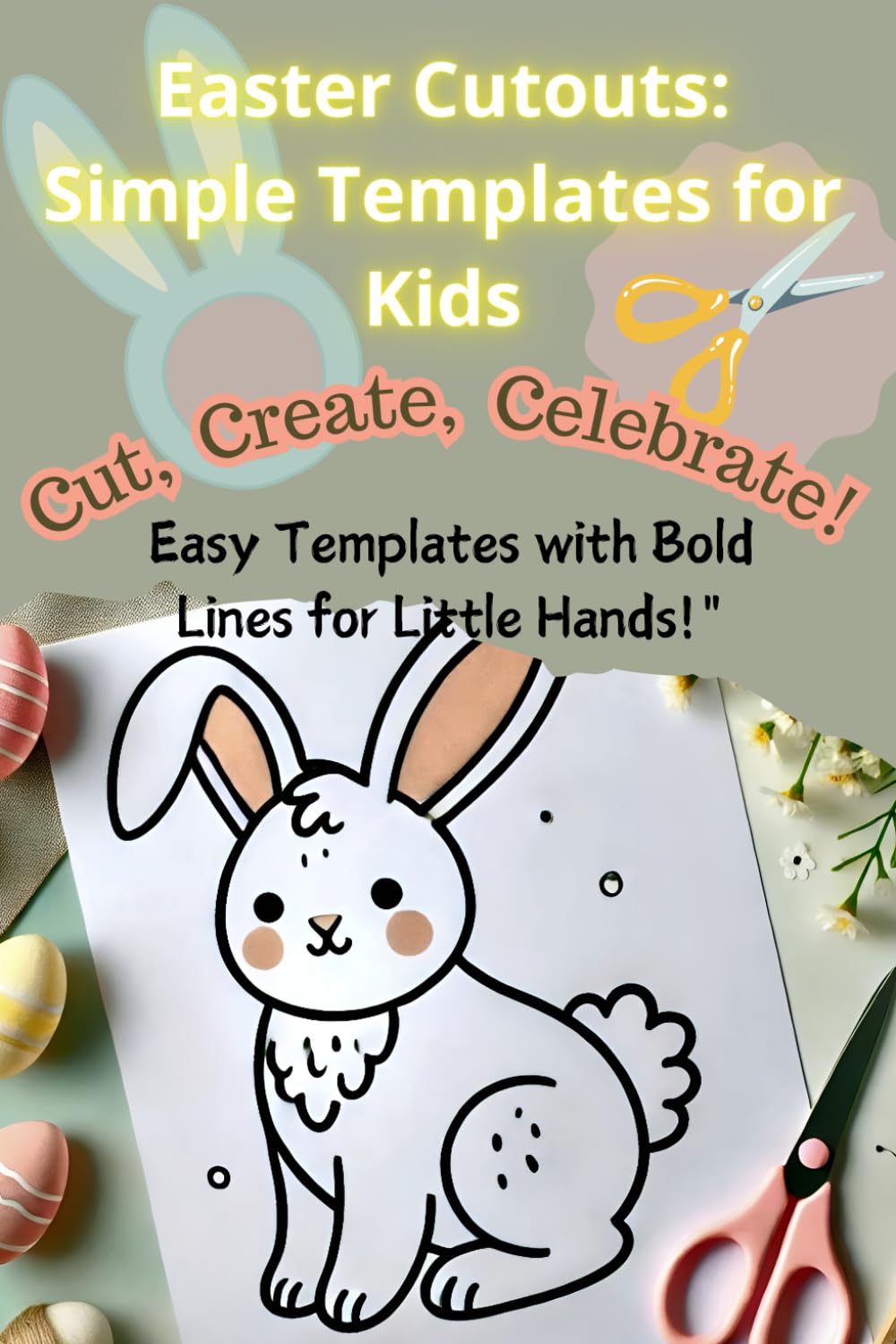 Easter Cutouts: Simple Templates for Kids: Scissor Skills Activity Book for Toddlers and Kids